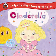 Title: Cinderella: Ladybird First Favourite Tales, Author: Ladybird