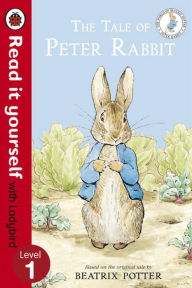 Title: The Tale of Peter Rabbit - Read It Yourself with Ladybird: Level 1, Author: Beatrix Potter