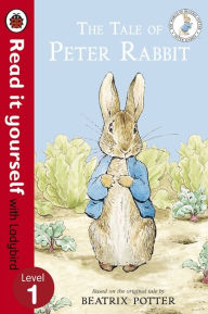 Title: The Tale of Peter Rabbit - Read it yourself with Ladybird: Level 1, Author: Beatrix Potter