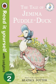 Title: The Tale of Jemima Puddle-Duck - Read it yourself with Ladybird: Level 2, Author: Beatrix Potter