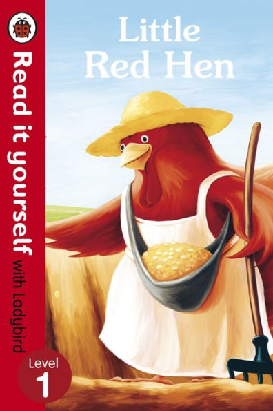 Little Red Hen - Read it yourself with Ladybird: Level 1