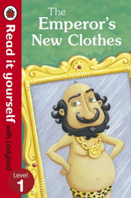 Title: The Emperor's New Clothes - Read It Yourself with Ladybird: Level 1, Author: Marina Le Ray