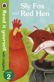 Title: Sly Fox and Red Hen - Read it yourself with Ladybird: Level 2, Author: Ladybird