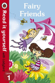 Title: Fairy Friends - Read it yourself with Ladybird: Level 1, Author: Ladybird