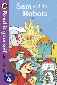 Title: Sam and the Robots - Read it yourself with Ladybird: Level 4, Author: Ladybird