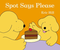 Title: Spot Says Please, Author: Eric Hill