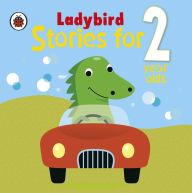 Title: Ladybird Stories for 2 Year Olds, Author: Penguin Random House Children's UK