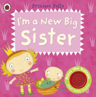 Title: I'm a New Big Sister: A Princess Polly book, Author: Amanda Li