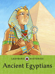 Title: Ladybird Histories: Ancient Egyptians, Author: Penguin Books Ltd