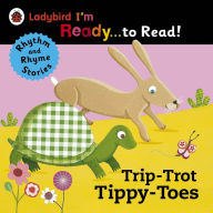 Title: Trip-Trot Tippy-Toes: Ladybird I'm Ready to Read: A Rhythm and Rhyme Storybook, Author: Penguin Books Ltd