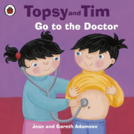 Title: Topsy and Tim: Go to the Doctor, Author: Jean Adamson