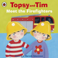 Title: Topsy and Tim: Meet the Firefighters, Author: Jean Adamson