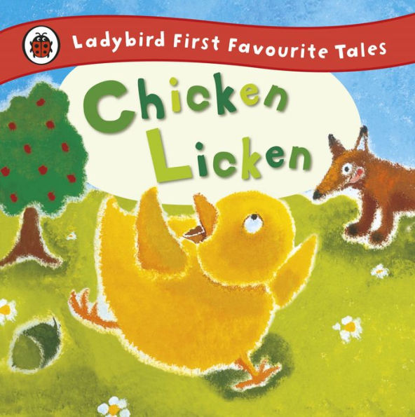 Chicken Licken: Ladybird First Favourite Tales