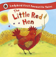 Title: The Little Red Hen: Ladybird First Favourite Tales, Author: Ronne Randall