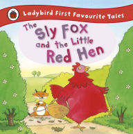 Title: The Sly Fox and the Little Red Hen: Ladybird First Favourite Tales, Author: Mandy Cross