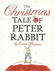 Title: The Christmas Tale of Peter Rabbit, Author: Emma Thompson