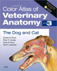 Title: Color Atlas of Veterinary Anatomy, Volume 3, The Dog and Cat / Edition 2, Author: Stanley H. Done BA