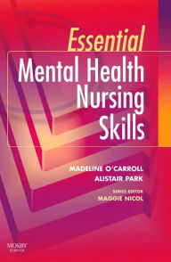 Title: Essential Mental Health Nursing Skills E-Book: Essential Mental Health Nursing Skills E-Book, Author: Madeline O'Carroll MSc