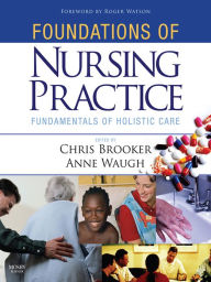 Title: Foundations of Nursing Practice E-Book: Foundations of Nursing Practice E-Book, Author: Chris Brooker BSc