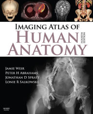 Title: Imaging Atlas of Human Anatomy E-Book, Author: Jonathan D. Spratt