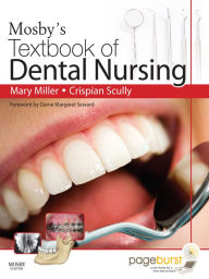 Title: Mosby's Textbook of Dental Nursing E-Book: Mosby's Textbook of Dental Nursing E-Book, Author: Mary Miller MA(Ed)