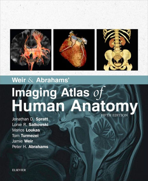 Weir & Abrahams' Imaging Atlas of Human Anatomy E-Book: Weir & Abrahams' Imaging Atlas of Human Anatomy E-Book
