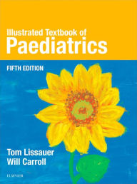 Title: Illustrated Textbook of Paediatrics, Author: Tom Lissauer MB