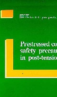 Prestressed Concrete: safety precautions in post-tensioning