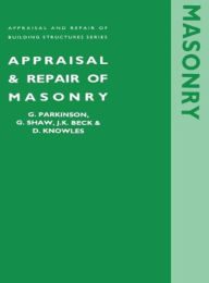 Title: Appraisal and Repair of Masonry, Author: Gary Parkinson