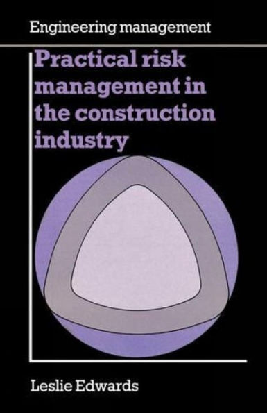 Practical Risk Management In The Construction Industry