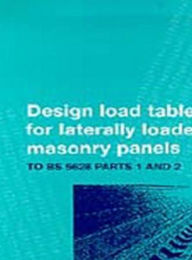 Title: Design Tables for Reinforced Laterally Loaded Masonry Panels: To BS 5628 Parts 1 and 2, Author: Richard Cheng