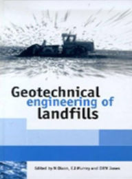 Title: Geotechnical Engineering of Landfills: Proceedings of the Symposium Held at the Nottingham Trent University Department of Civil and Structural Engineering on 24 September 1998, Author: D. R. V. Jones