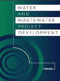 Title: Water and Wastewater Project Development, Author: Frank Rendell