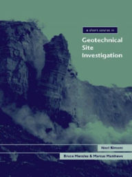 Title: A Short Course in Geotechnical Site Investigation, Author: Noel Simons
