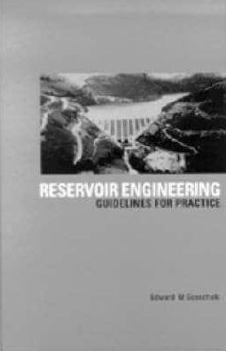 Reservoir Engineering: Guidelines for Practice