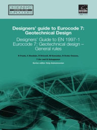 Title: Designers' Guide to Eurocode 7: Geotechnical design: Designers' Guide to EN 1997-1. Eurocode 7: Geotechnical design - General rules, Author: Roger Frank