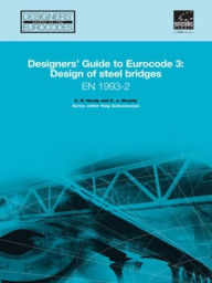 Title: Designers' Guide to EN 1993-2. Eurocode 3: Design of steel structures. Part 2: Steel bridges, Author: Chris R Hendy