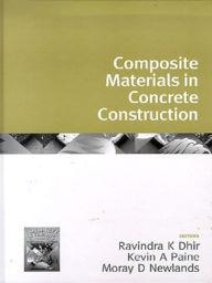Title: Composite Materials in Concrete Construction, Author: Ravindra K Dhir