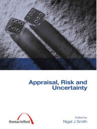 Title: Appraisal, Risk and Uncertainty, Author: Nigel J. Smith