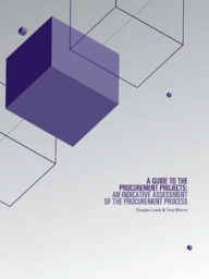 Title: A Guide to the Procurement of Privately Financed Projects: An indicative assessment of the procurement process, Author: Douglas Lamb