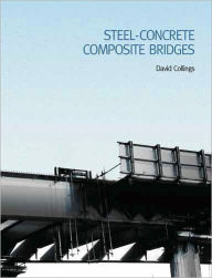 Title: Steel Concrete Composite Bridges, Author: David Collings
