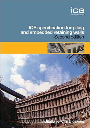 ICE Specification for Piling and Embedded Retaining Walls 2nd edition / Edition 2