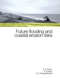 Title: Future Flooding and Coastal Erosion Risks, Author: Colin R Thorne