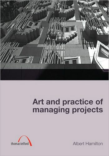Art & Practice of Managing Projects