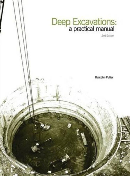 Deep Excavations: A practical manual / Edition 2