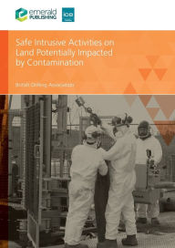 Title: Safe Intrusive Activities on Land Potentially Impacted by Contamination, Author: British Drilling Association
