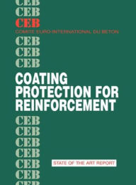 Title: Coating Protection for Reinforcement, Author: Comité Euro-International du Béton