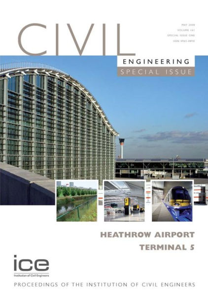 Heathrow Airport Terminal 5: Civil Engineering Special Issue