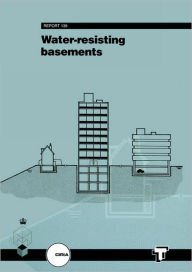 Title: Water Resisting Basements, Author: Ciria