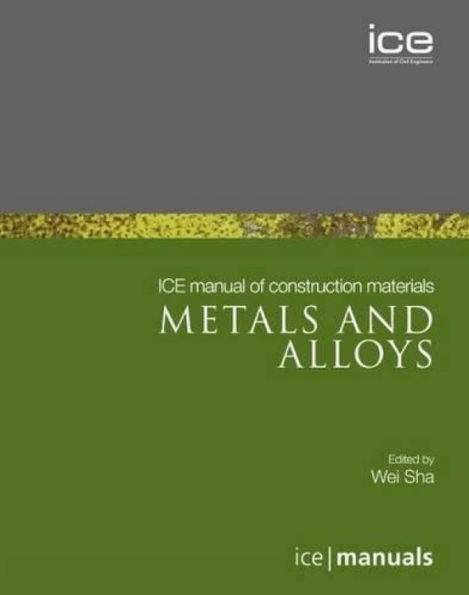 ICE Manual of Construction Materials:Metals and alloys